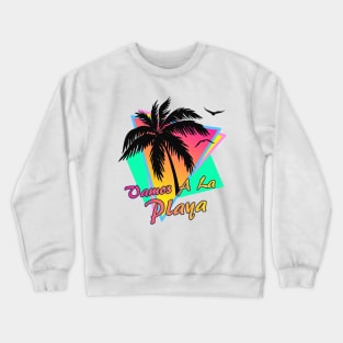 Vamos A La Playa Crewneck Sweatshirt